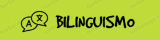 bilinguismo